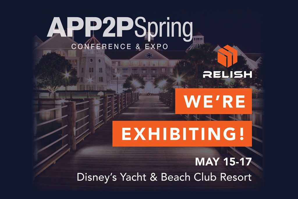 Relish at APP2P Spring in Orlando May 15-17, 2022