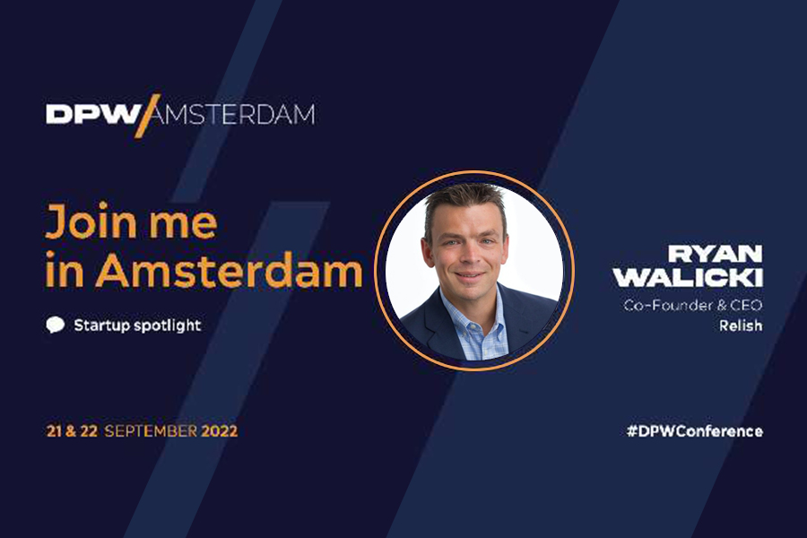 Ryan Walicki, Co-Founder, Relish to Speak at DPW Amsterdam 2022
