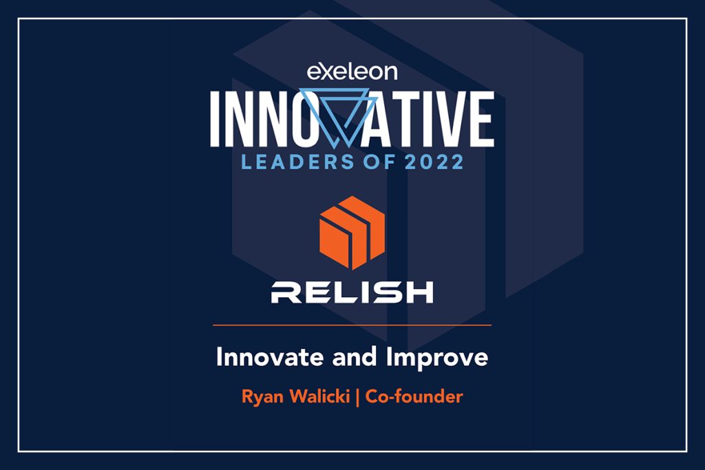Exceleon Magazine Innovative Leaders of 2022: Ryan Walicki
