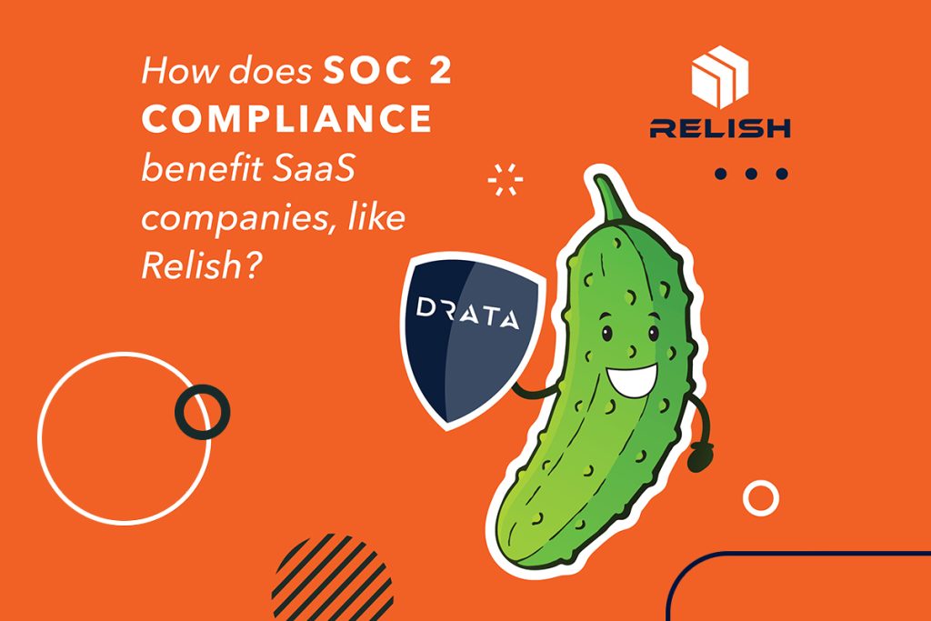How Does SOC 2 Compliance Benefit SaaS Companies, Like Relish?