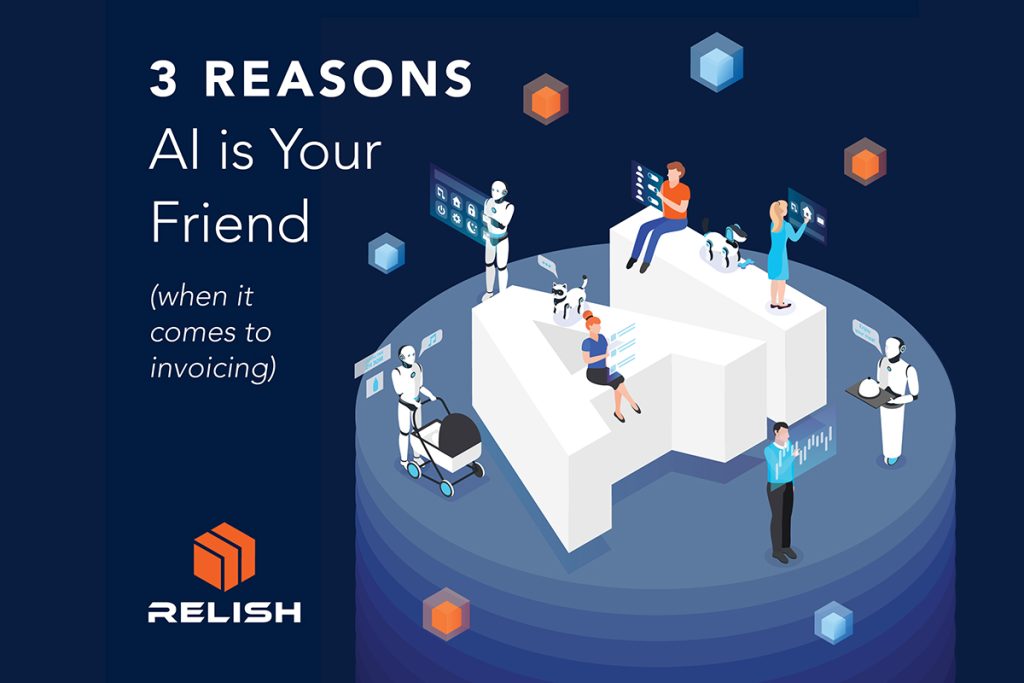 Three Reasons AI is Your Friend (when it comes to invoicing)