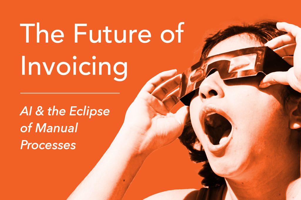 The Future of Invoicing: AI and the Eclipse of Manual Processes