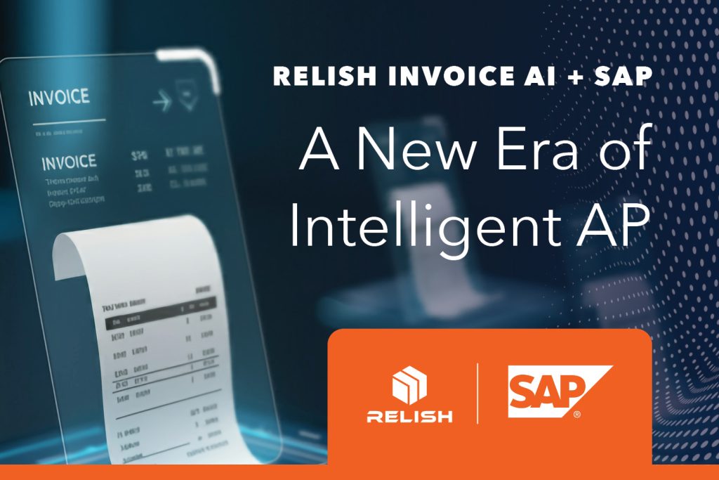 Relish Invoice AI + SAP: A New Era of Intelligent AP