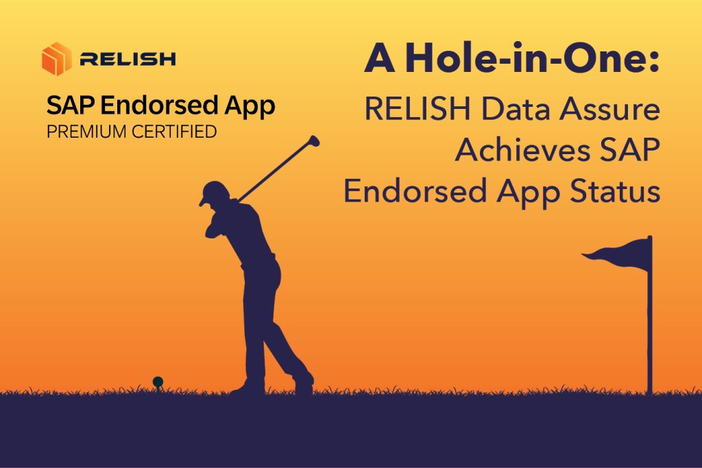 A Hole-in-One: RELISH Data Assure Achieves SAP Endorsed App Status